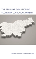 The Peculiar Evolution of Slovenian Local Government 1666931616 Book Cover