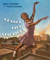 A Dance Like Starlight: One Ballerina's Dream 0545899443 Book Cover
