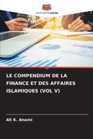Le Compendium de la Finance Et Des Affaires Islamiques (Vol V) (French Edition) 6208244633 Book Cover