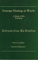 George Gissing at Work: A Study of His Notebook Extracts from My Reading (1880-1920 British Authors Series) 0944318010 Book Cover