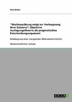 Machtaus�bung neigt zur Verleugnung ihrer Existenz: Objektive Auslegungstheorie als pragmatisches Entscheidungsargument: Realdiagnose einer mangelnden Methodenehrlichkeit 3638727394 Book Cover