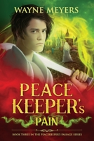 PEACEKEEPER'S PAIN: a YA Fantasy Coming-of-Age Adventure, Book 3 B08QSF5D8V Book Cover