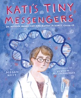 Kati's Tiny Messengers: Dr. Katalin Karik� and the Battle Against Covid-19 0063216620 Book Cover