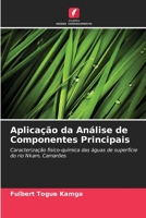 Aplicação da Análise de Componentes Principais: Caracterização físico-química das águas de superfície do rio Nkam, Camarões 6205908921 Book Cover
