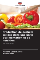 Production de déchets solides dans une unité d'alimentation et de nutrition (French Edition) 6207783840 Book Cover