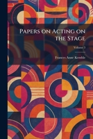 Papers on Acting on the Stage 1025889061 Book Cover