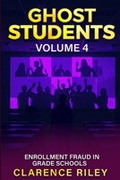 Ghost Students - Volume 4: Enrollment Fraud in Grade Schools B0FRZYD76P Book Cover