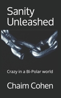 Sanity Unleashed: Crazy in a Bi-Polar world B092C8TMX8 Book Cover