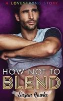 How Not to Blend 1793807418 Book Cover