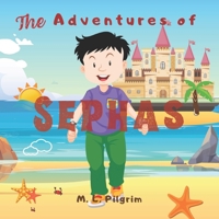 The Adventures of Sephas: The Boy who Speaks 100 Languages and Helps Many People All over the World B08DSX3JD9 Book Cover
