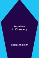 Amateur in Chancery B0B6B11G29 Book Cover