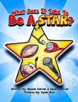 What Does It Take To Be A Star! 0692919155 Book Cover