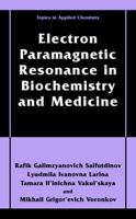 Electron Paramagnetic Resonance in Biochemistry and Medicine (Topics in Applied Chemistry) 0306465310 Book Cover