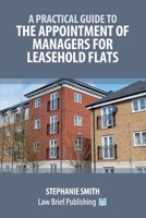 A Practical Guide to the Appointment of Managers for Leasehold Flats 1916698867 Book Cover
