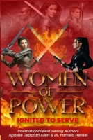 WOMEN OF POWER IGNITED TO SERVE B0B2MW97QL Book Cover