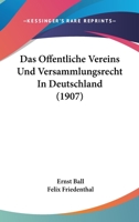 Das Offentliche Vereins Und Versammlungsrecht In Deutschland (1907) 1160354693 Book Cover