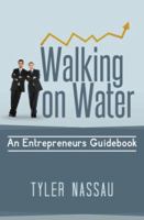 Walking on Water: An Entrepreneurs Guidebook 0615522076 Book Cover