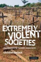 Extremely Violent Societies 0521706815 Book Cover