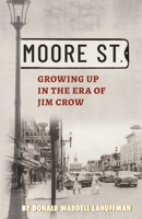 Moore Street: Growing Up in the Era of Jim Crow B0B196M9H8 Book Cover
