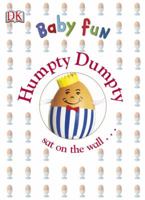 DK Baby Fun: Humpty Dumpty (Baby Fun) 0756602580 Book Cover