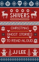 Shivers: Christmas Ghost Stories to Read Aloud 1990160719 Book Cover