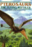 Pterosaurs: The Flying Reptiles 0531111814 Book Cover