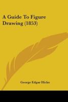 A Guide to Figure Drawing 1017395446 Book Cover
