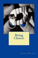 Biting Choices 1475087810 Book Cover