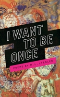I Want to Be Once (Made in Michigan Writers Series) 0814342027 Book Cover