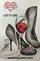Let It Go (Heart & Soul Book 2) 1543969992 Book Cover