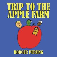 TRIP TO THE APPLE FARM 1463446756 Book Cover