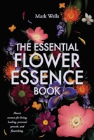 The Essential Flower Essence Book 0646936980 Book Cover