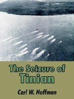 The Seizure of Tinian 1410206173 Book Cover
