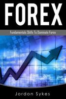 Forex Trading: Fundamental Skills to Dominate Forex 1539858278 Book Cover