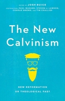 New Calvinism: New Reformation or Theological Fad? 1527100901 Book Cover