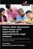 Effetto delle dimensioni della classe sulle opportunità di apprendimento degli studenti: Esperienze nelle scuole primarie della provincia di Masvingo in Zimbabwe 620285197X Book Cover