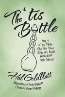 The 'tis Bottle: Book 4 of the Trilogy (The First Three Books Are Being Withheld for Public Safety) B0FNQBP54Z Book Cover