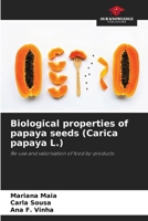 Biological properties of papaya seeds (Carica papaya L.): Re-use and valorisation of food by-products 6206328309 Book Cover