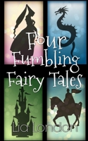 4 Fumbling Fairy Tales 1540325091 Book Cover