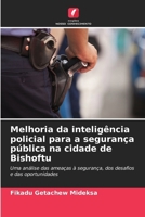 Melhoria da inteligência policial para a segurança pública na cidade de Bishoftu (Portuguese Edition) 620994972X Book Cover