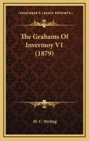 The Grahams Of Invermoy V1 1164913050 Book Cover