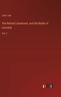 The Retired Lieutenant, and the Battle of Loncarty: Vol. 2 3368767283 Book Cover