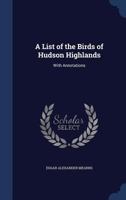 A List of the Birds of Hudson Highlands: With Annotations 1021466603 Book Cover