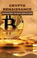 Crypto Renaissance: Navigating the Bull Run of 2025 9696192134 Book Cover