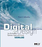 Digital Design (Verilog): An Embedded Systems Approach Using Verilog 8190935631 Book Cover