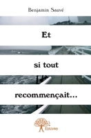 Et si tout recommençait... (French Edition) 2332637370 Book Cover