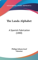 The Landa Alphabet: A Spanish Fabrication 1120960703 Book Cover