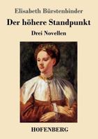 Der höhere Standpunkt: Drei Novellen 1975731808 Book Cover