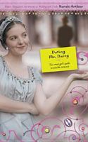 Dating Mr. Darcy: The Smart Girl's Guide to Sensible Romance 1414301324 Book Cover