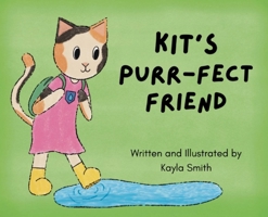 Kit's Purr-fect Friend B0GZ16CP8D Book Cover